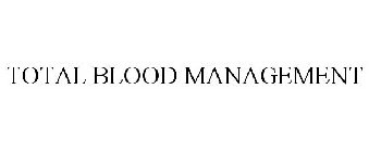 TOTAL BLOOD MANAGEMENT