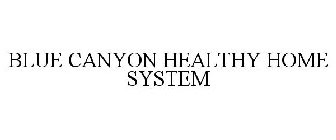 BLUE CANYON HEALTHY HOME SYSTEM