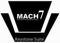 MACH 7 KEYSTONE SUITE