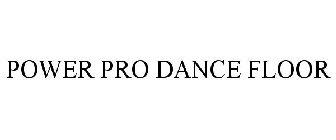 POWER PRO DANCE FLOOR