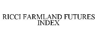 RICCI FARMLAND FUTURES INDEX