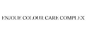 ENJOUE COLOUR CARE COMPLEX