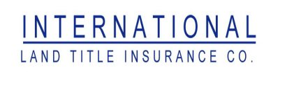 INTERNATIONAL LAND TITLE INSURANCE CO.