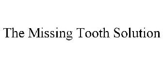 THE MISSING TOOTH SOLUTION