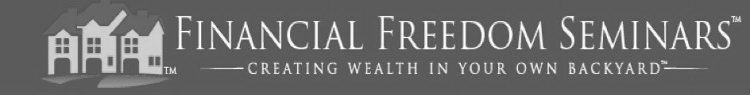 FINANCIAL FREEDOM SEMINARS CREATING WEALTH IN YOUR OWN BACKYARD