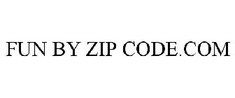 FUN BY ZIP CODE.COM