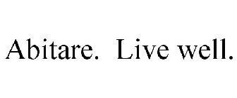 ABITARE. LIVE WELL.