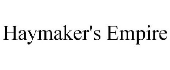 HAYMAKER'S EMPIRE