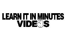 LEARN IT IN MINUTES VIDEOS 1 2 3 4 5 6 7 8 9 10 11 12