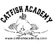 CATFISH ACADEMY WWW.CATFISHACADEMY.COM