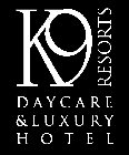 K9 RESORTS DAYCARE & LUXURY HOTEL