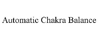 AUTOMATIC CHAKRA BALANCE