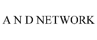 A N D NETWORK