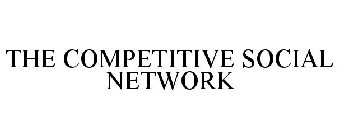 THE COMPETITIVE SOCIAL NETWORK