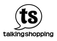 TS TALKINGSHOPPING