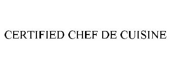 CERTIFIED CHEF DE CUISINE