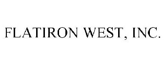 FLATIRON WEST, INC.