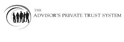 THE ADVISOR'S PRIVATE TRUST SYSTEM