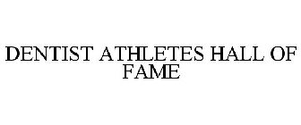 DENTIST ATHLETES HALL OF FAME