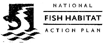 NATIONAL FISH HABITAT ACTION PLAN