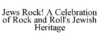 JEWS ROCK! A CELEBRATION OF ROCK AND ROLL'S JEWISH HERITAGE