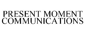 PRESENT MOMENT COMMUNICATIONS