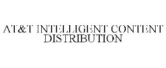 AT&T INTELLIGENT CONTENT DISTRIBUTION