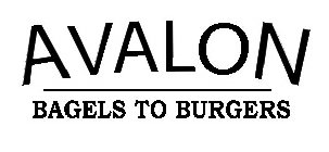 AVALON BAGELS TO BURGERS