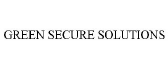 GREEN SECURE SOLUTIONS