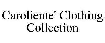 CAROLIENTE' CLOTHING COLLECTION