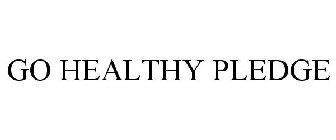 GO HEALTHY PLEDGE