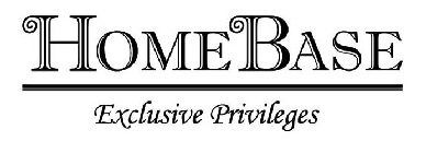 HOMEBASE EXCLUSIVE PRIVILEGES