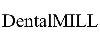 DENTALMILL