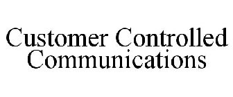 CUSTOMER CONTROLLED COMMUNICATIONS