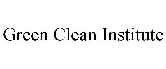 GREEN CLEAN INSTITUTE