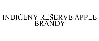 INDIGENY RESERVE APPLE BRANDY