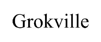 GROKVILLE