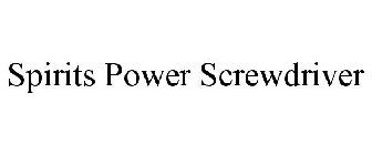 SPIRITS POWER SCREWDRIVER