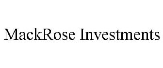 MACKROSE INVESTMENTS