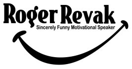 ROGER REVAK SINCERELY FUNNY MOTIVATIONAL SPEAKER