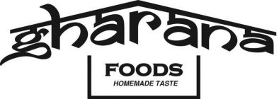 GHARANA FOODS HOMEMADE TASTE