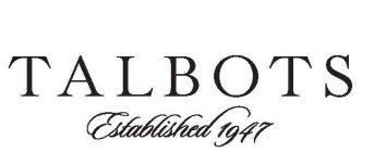 TALBOTS ESTABLISHED 1947