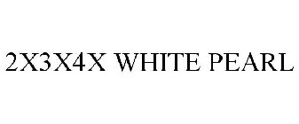 2X3X4X WHITE PEARL