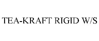 TEA-KRAFT RIGID W/S