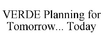 VERDE PLANNING FOR TOMORROW... TODAY