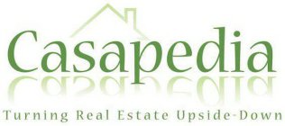 CASAPEDIA TURNING REAL ESTATE UPSIDE-DOWN