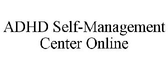 ADHD SELF-MANAGEMENT CENTER ONLINE