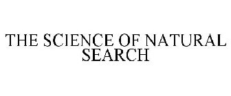 THE SCIENCE OF NATURAL SEARCH