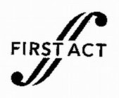 F FIRST ACT