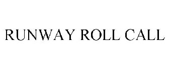 RUNWAY ROLL CALL